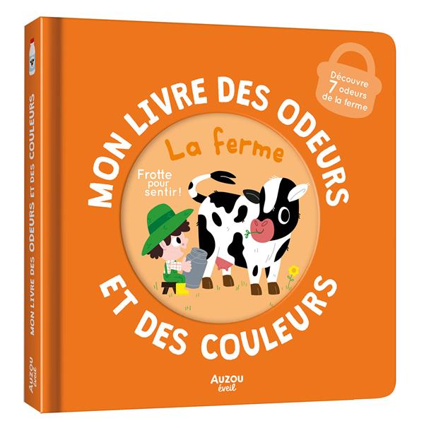 Mon livre des odeurs et des couleurs : Mon livre des odeurs et des couleurs : La ferme - flash vidéo