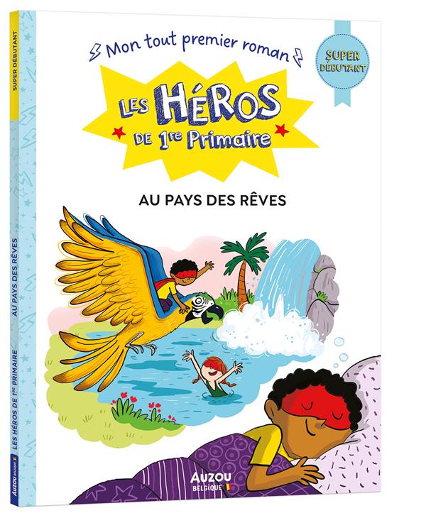 Les héros de 1ère primaire ; super débutant ; au pays des rêves - flash vidéo