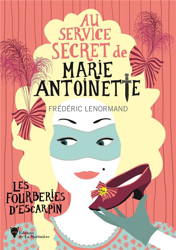 Au service secret de Marie-Antoinette Tome 7 : les fourberies d'Escarpin