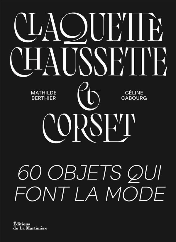Claquette, chaussette et corset : 60 objets qui font la mode