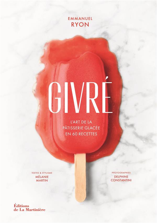 Givré : l'art de la pâtisserie glacée en 60 recettes - flash vidéo