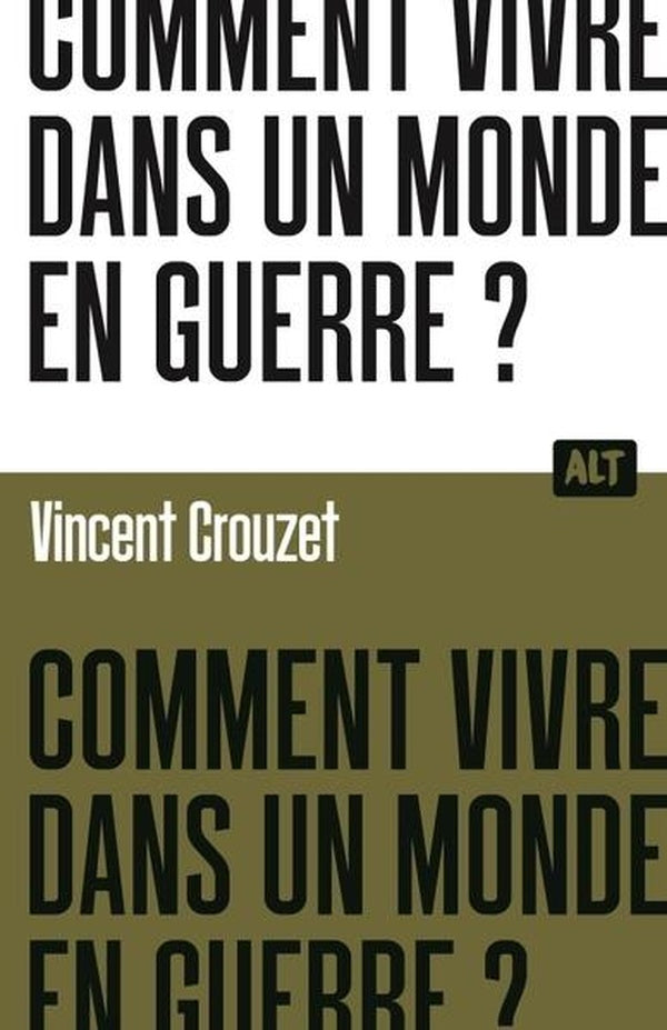 Comment vivre dans un monde en guerre ?