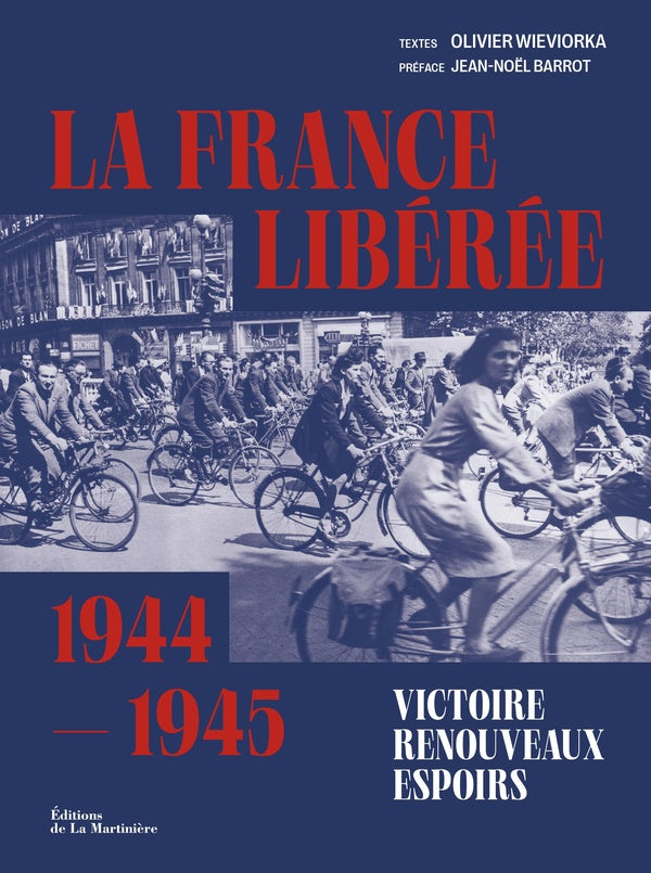 La France libérée : Victoire, renouveaux, espoirs