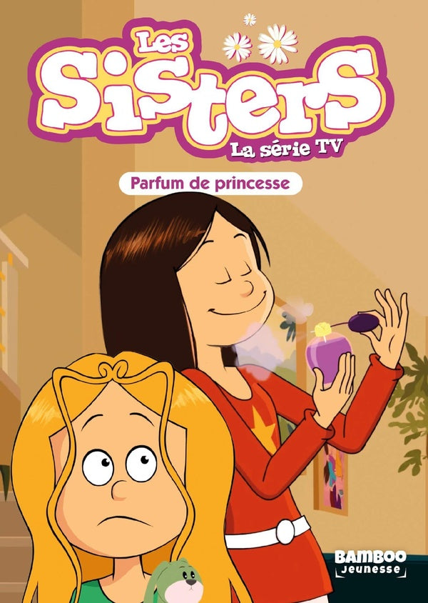 Les Sisters, la série TV Tome 80 : Parfum de princesse