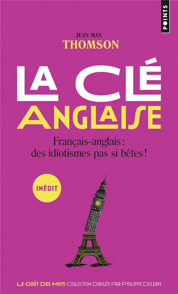 La clé anglaise, français-anglais : des idiotismes pas si bêtes ! - flash vidéo