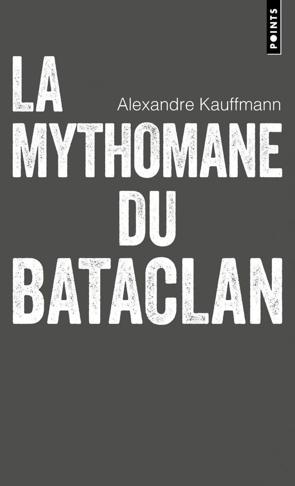 La mythomane du Bataclan : Le livre qui a inspiré la série Une amie dévouée