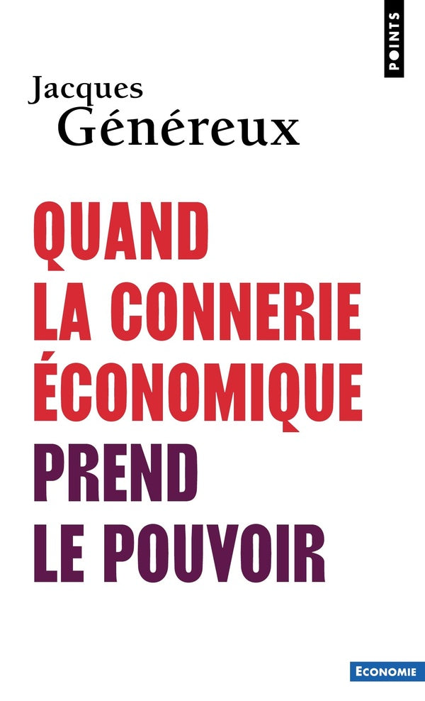Quand la connerie économique prend le pouvoir - flash vidéo