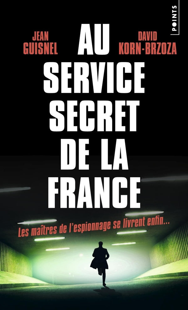 Au service secret de la France : Les maîtres de l'espionnage se livrent enfin...
