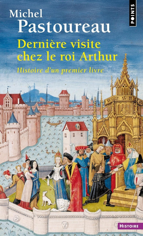 Dernière visite chez le roi Arthur : Histoire d'un premier livre