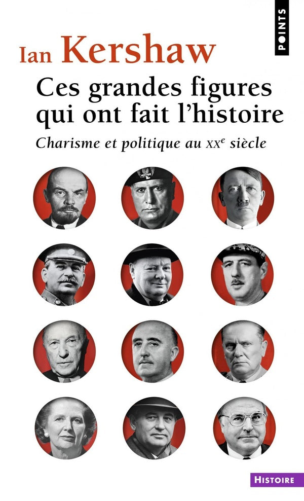 Ces grandes figures qui ont fait l'histoire : Charisme et politique au XXe siècle
