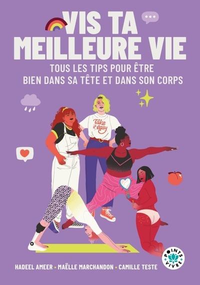 Vis ta meilleure vie : Tips pour être bien dans sa tête et dans son corps