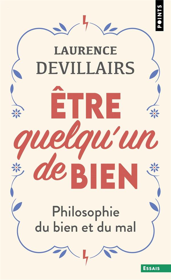 Être quelqu'un de bien : Philosophie du bien et du mal
