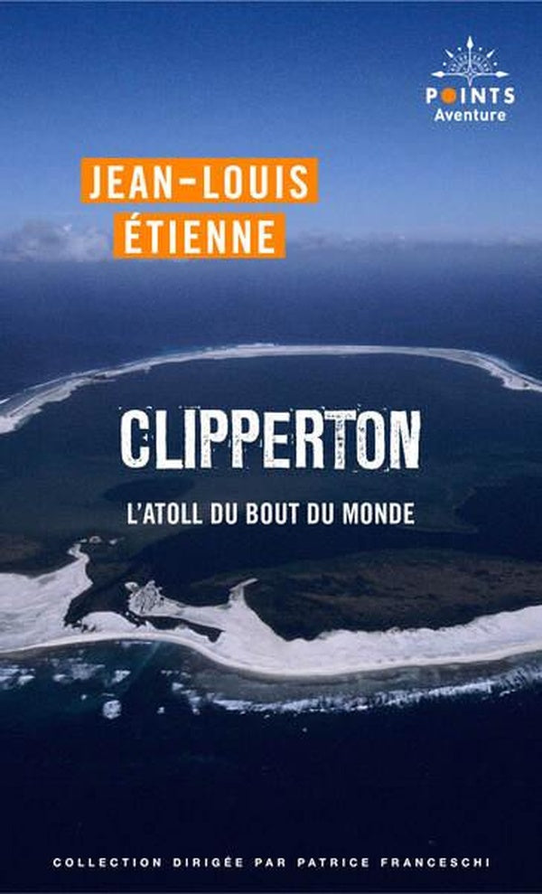 Clipperton : L'atoll du bout du monde