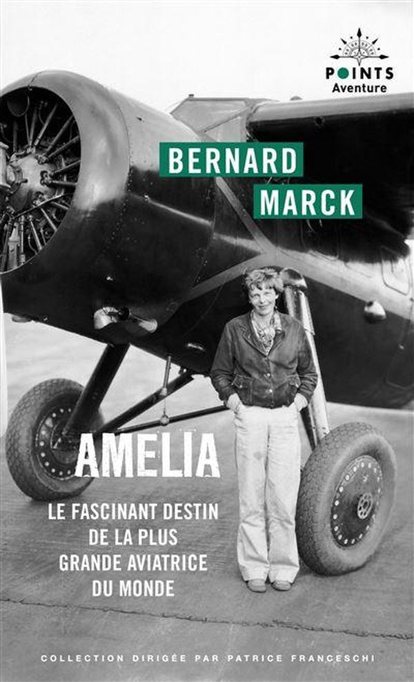 Amelia : Le fascinant destin de la plus grande aviatrice du monde
