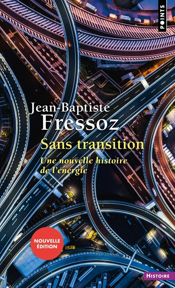 Sans transition : Une nouvelle histoire de l'énergie