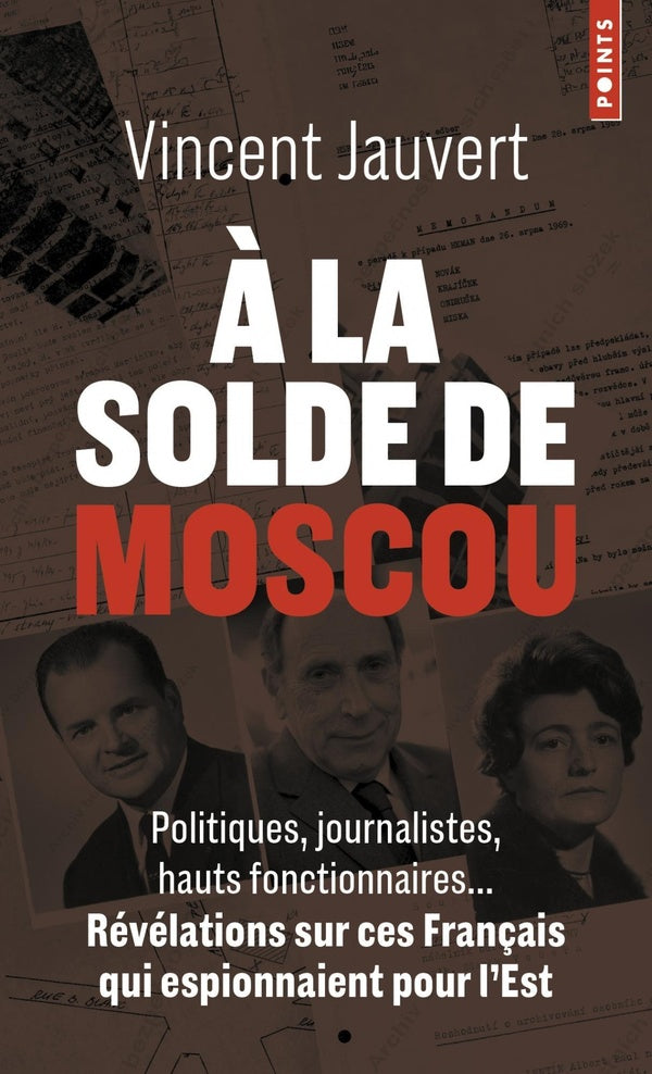 À la solde de Moscou : Politiques, journalistes, hauts fonctionnaires... Révélations sur ces Français qui espionnaient pour l'Est