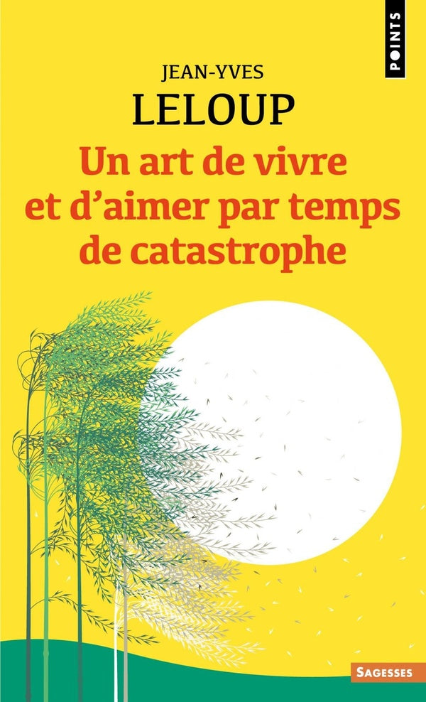 Un art de vivre et d'aimer par temps de catastrophe
