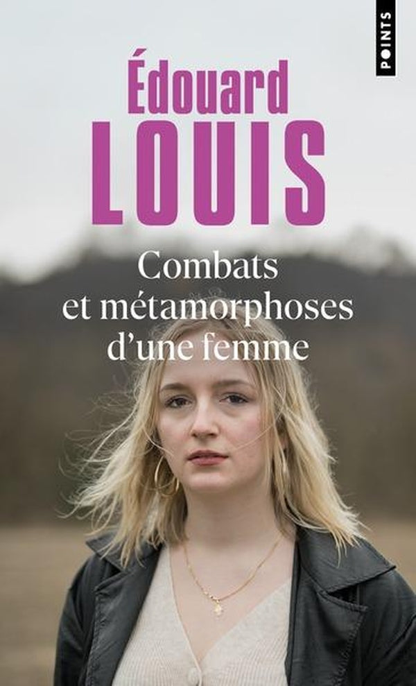Combats et métamorphoses d'une femme