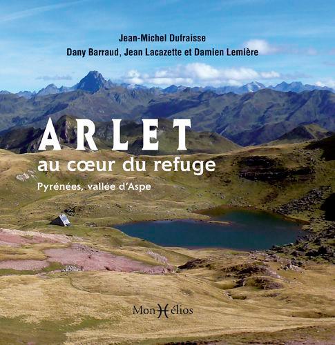 Arlet, au coeur du refuge ; Pyrenees, vallée d'Aspe