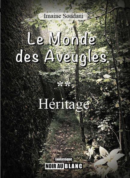 Le monde des aveugles ; héritage