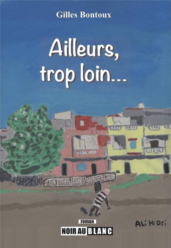Ailleurs, trop loin...