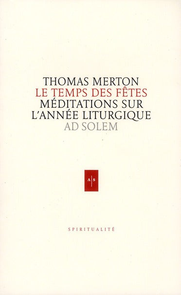 Le temps des fêtes ; méditations sur l'année liturgique
