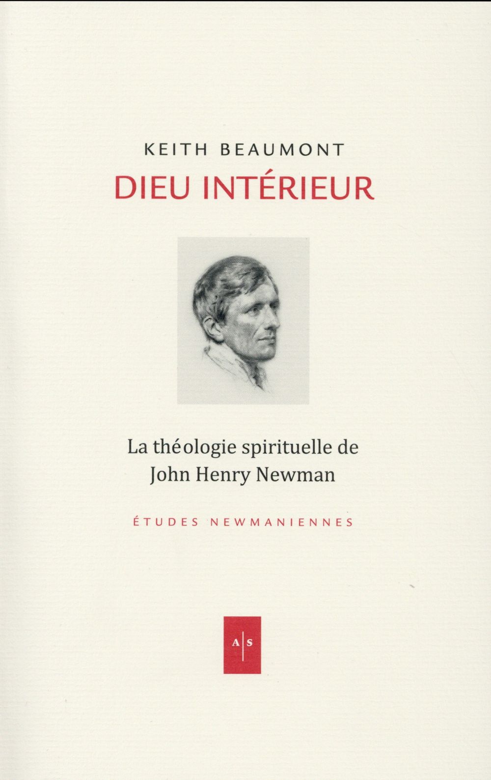 Dieu intérieur ; la théologie spirituelle de John Henry Newman