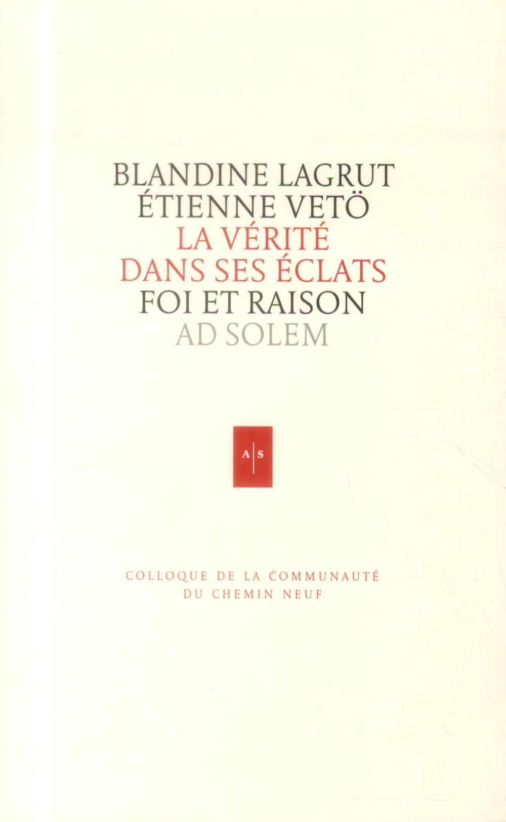 La vérité dans ses éclats ; foi et raison au XXIe siècle