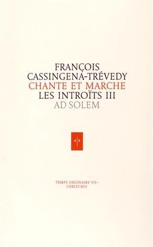 Chante et marche ; les introïts III ad solem