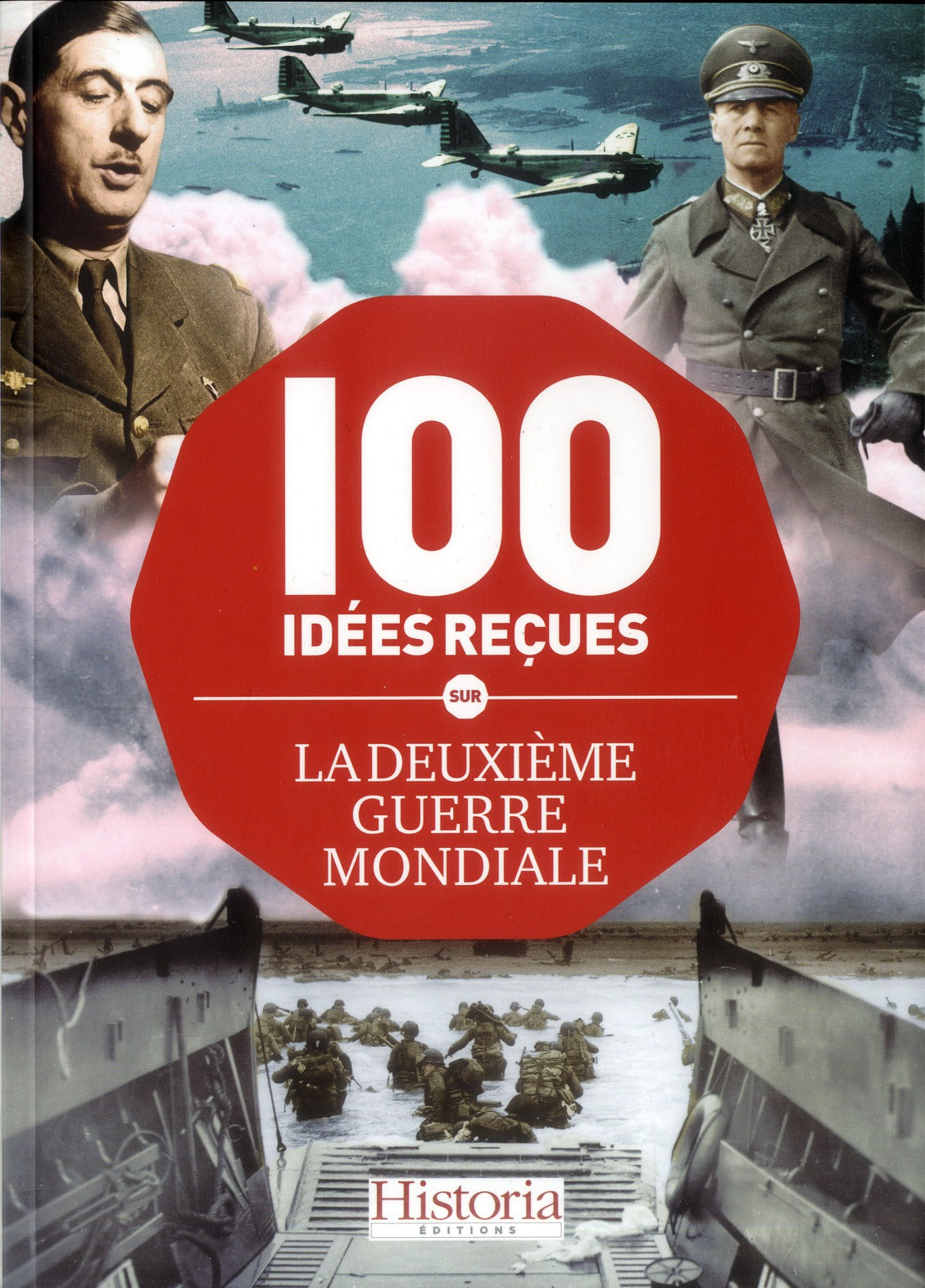100 idées reçues sur la deuxième guerre mondiale