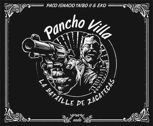Pancho Villa ; la bataille de Zacatecas