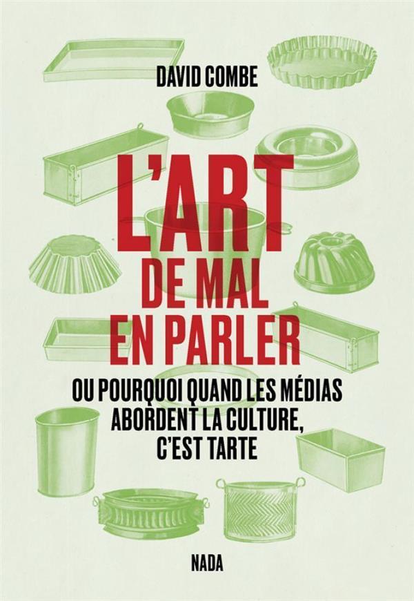 L'art de mal en parler - ou pourquoi quand les medias abordent la culture, ca est tarte