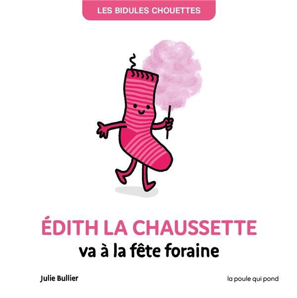 Les bidules chouettes : Edith la chaussette va à la fête foraine - flash vidéo