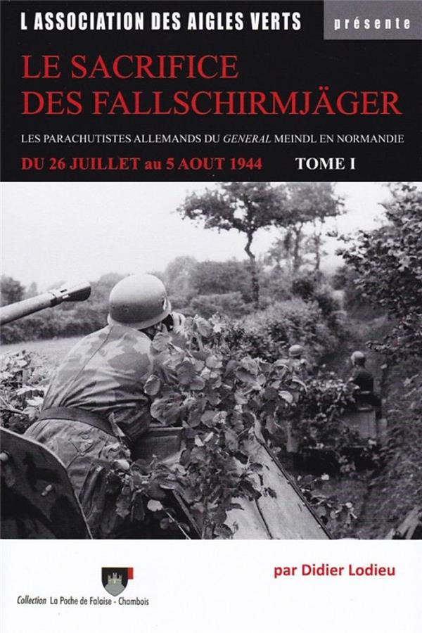 Le sacrifice des Fallschirmjäger : les parachutistes allemands du général Meindl en Normandie