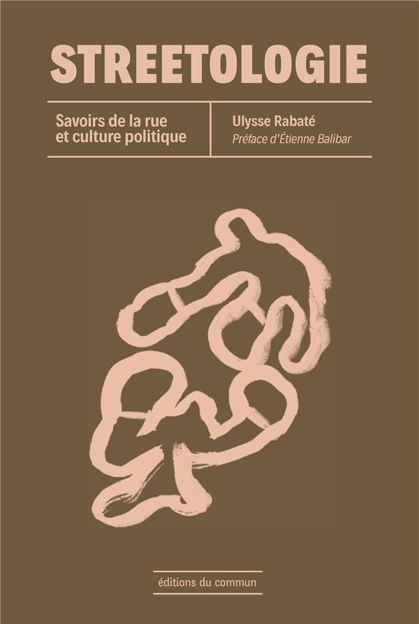 Streetologie : Savoirs de la rue et culture politique