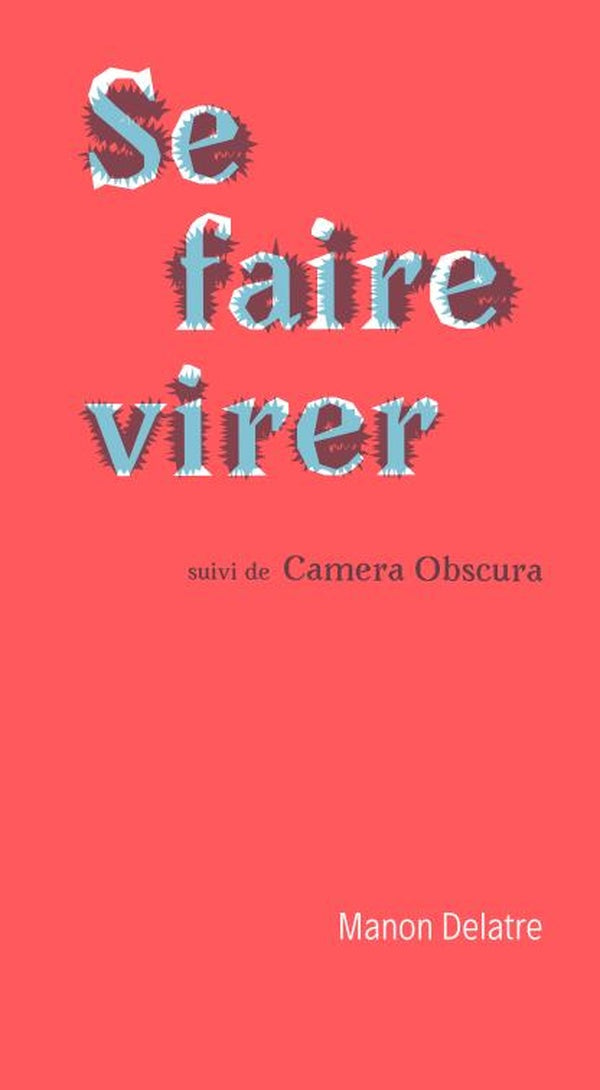 Se faire virer, suivi de Camera obscura