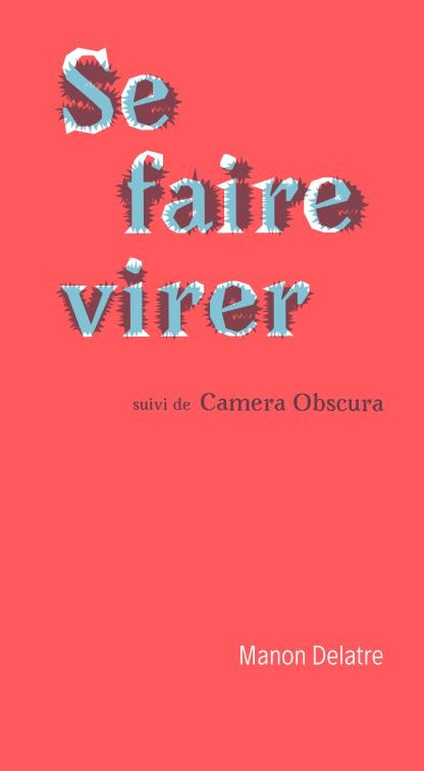 Se faire virer, suivi de Camera obscura