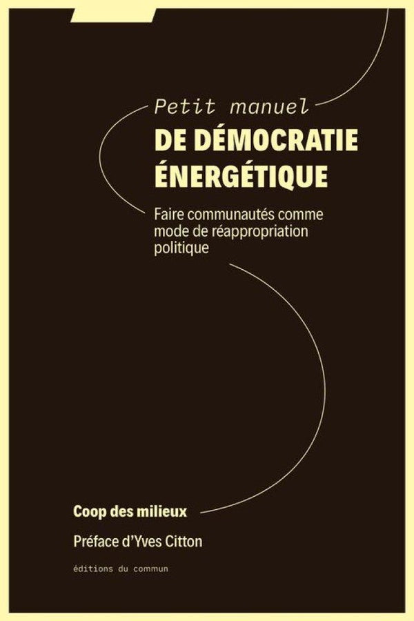 Petit manuel de démocratie énergétique : Faire communautés comme mode de réappropriation politique