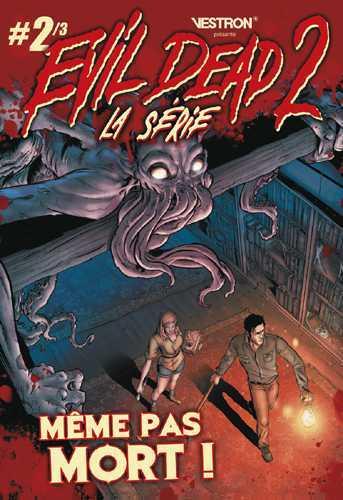 Evil Dead 2 Tome 2 : même pas mort !
