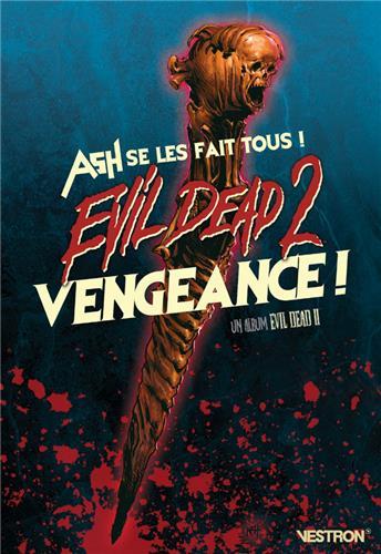 Evil Dead 2 : vengeance ! Ash se les fait tous !