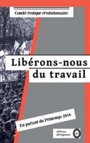 Libérons-nous du travail ; en partant du printemps 2016