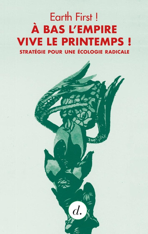 à bas l'empire, vive le printemps ! 1stratégie pour une écologie radicale