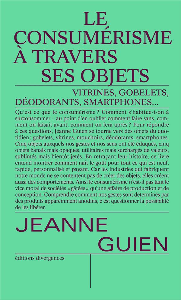 Le consumérisme à travers ses objets : vitrine, gobelet, déodorant, smartphone...