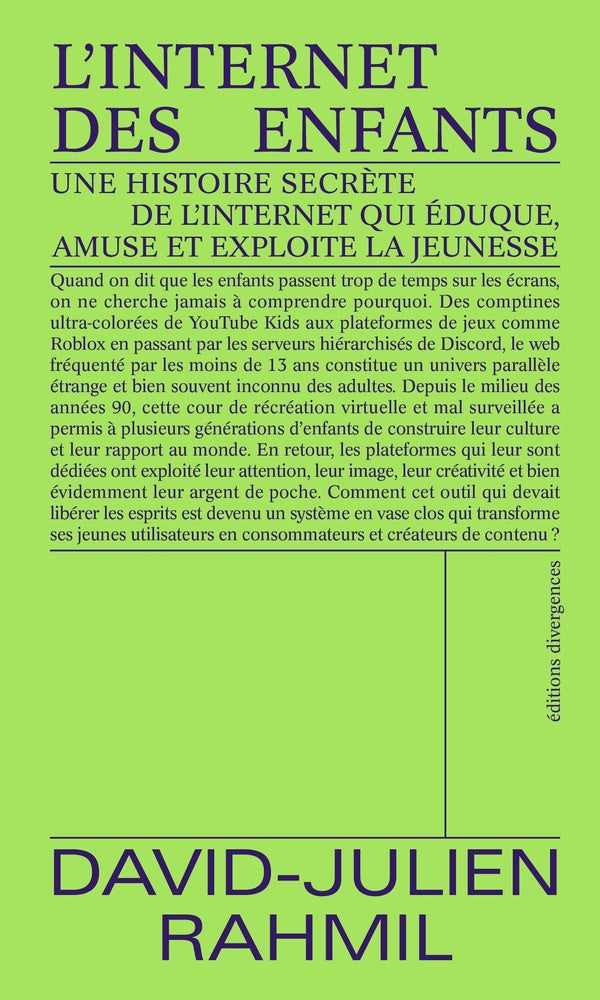 L'Internet des enfants : Une histoire secrète de l'internet qui éduque, amuse et exploite la jeunesse