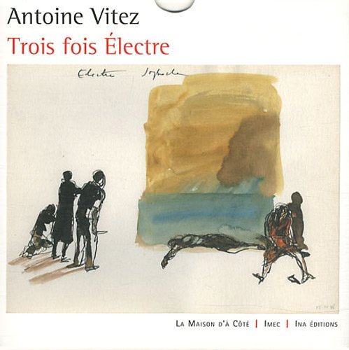 Trois fois Electre (1DVD + 1 CD audio) - flash vidéo