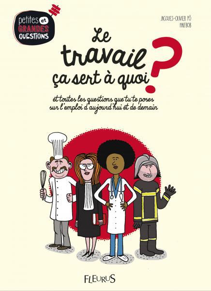Travailler, ça sert à quoi ? et toutes les questions que tu te poses sur l'emploi d'aujourd'hui et de demain - flash vidéo
