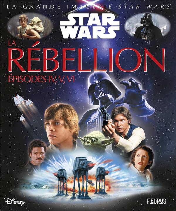 LA GRANDE IMAGERIE STAR WARS : la rébellion ; épisodes IV, V, VI - flash vidéo