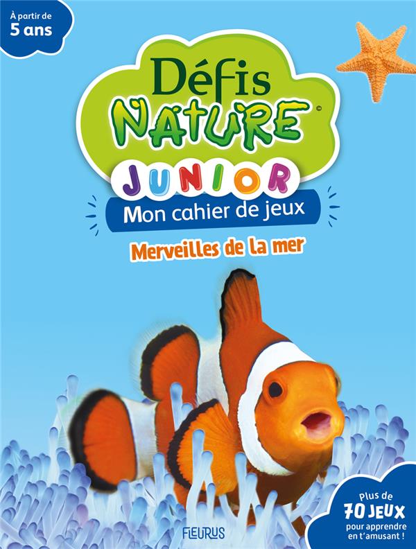Défis nature ; mon cahier de jeux : merveilles de la mer - flash vidéo