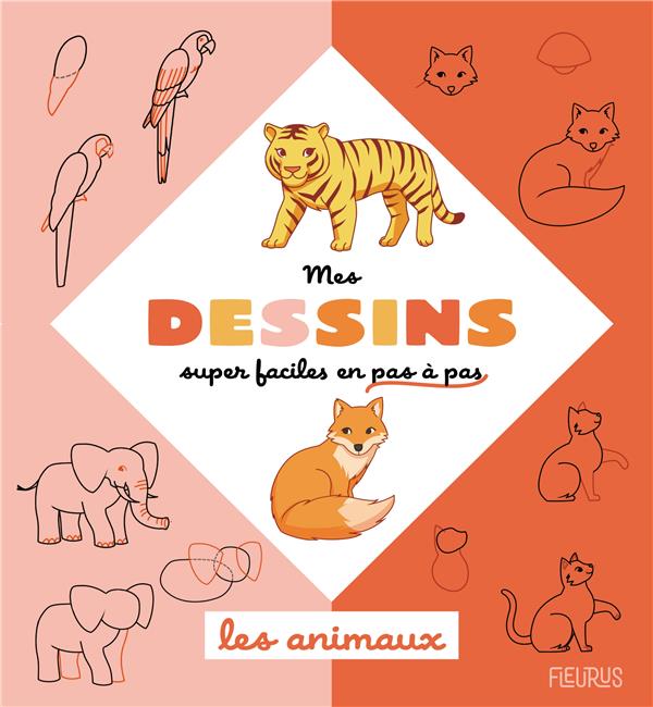 Mes dessins super faciles en pas à pas : les animaux - flash vidéo