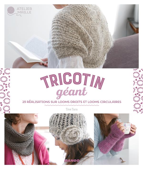 Tricotin géant ; 25 réalisations sur looms droits et looms circulaires - flash vidéo